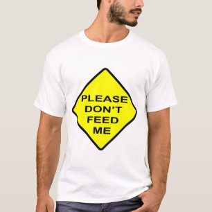 BITTE FÜTTERN SIE MICH NICHT T-Shirt