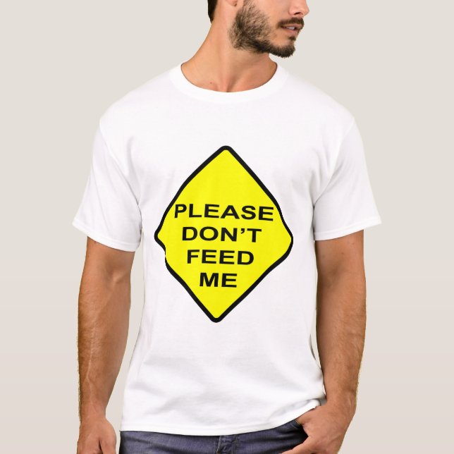 BITTE FÜTTERN SIE MICH NICHT T-Shirt (Vorderseite)