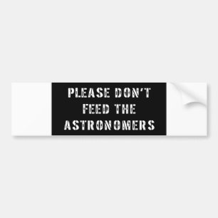 Bitte füttern Sie nicht die Astronomen Autoaufkleber