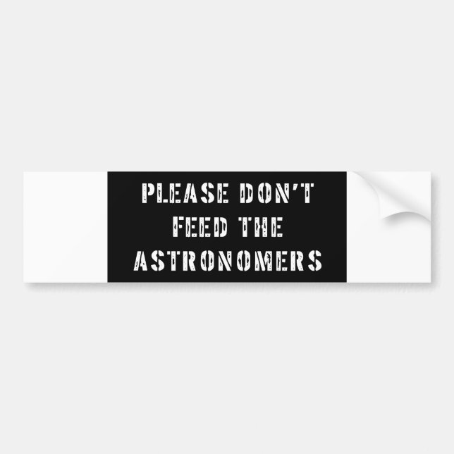 Bitte füttern Sie nicht die Astronomen Autoaufkleber (Vorne)