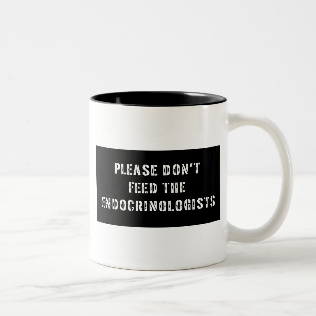 Bitte füttern Sie nicht die Endocrinologists Zweifarbige Tasse (Rechts)