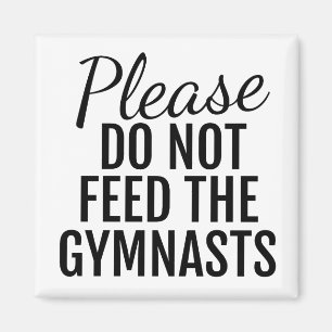 Bitte Füttre nicht das Gymnasten Magnet