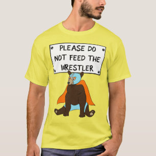 Bitte Füttre nicht den Wrestler Mexikaner Luchado T-Shirt