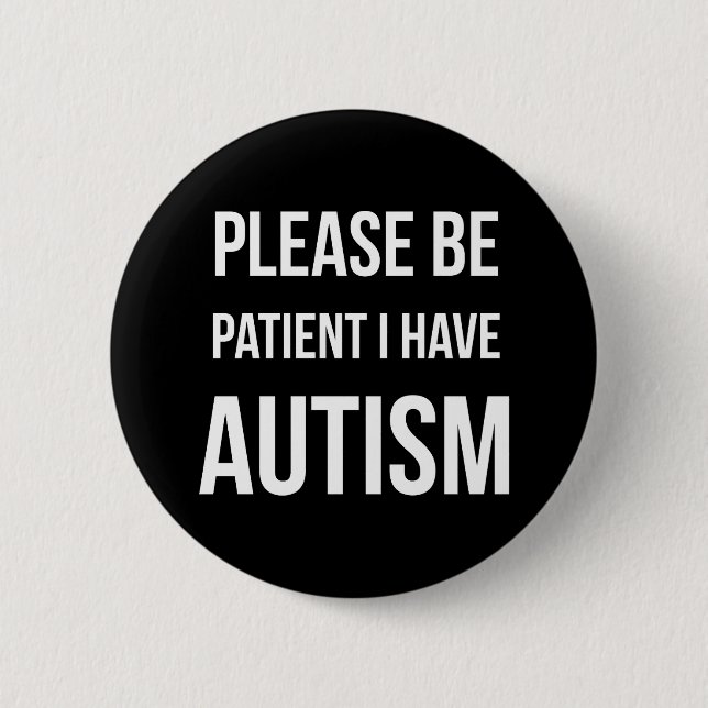 Bitte geduldig sein, ich habe Autismus Stickers Button (Vorderseite)