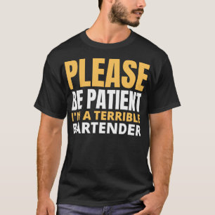 bitte geduldig sein ix27m ein schrecklicher Barkee T-Shirt