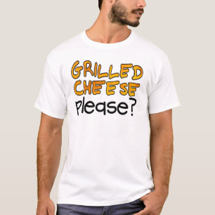 Bitte gegrillter Käse? T-Shirt