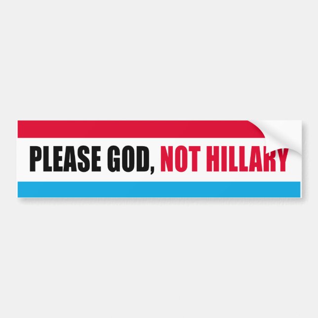 Bitte Gott nicht Hillary - Anti-Hillary-Streifen - Autoaufkleber (Vorne)