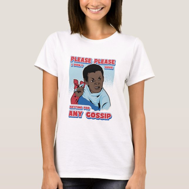 BITTE HABE ICH KEINE ZEIT FÜR JEDEN GOSSIP T-Shirt (Vorderseite)
