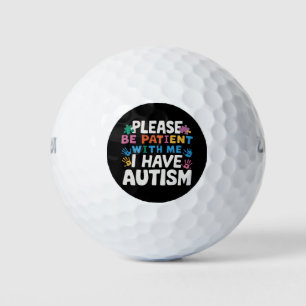 Bitte haben Sie Geduld, ich habe Autismus-Bewussts Golfball
