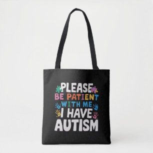 Bitte Haben Sie Geduld Ich Habe Autismus-Bewusstse Tasche