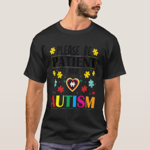 Bitte Haben Sie Geduld Ich Habe Autismus T-Shirt