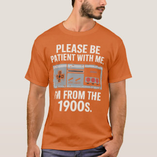 Bitte haben Sie Geduld mit mir, ich stamme aus den T-Shirt