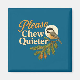 Bitte kauen Sie leiser Lustiger Misophonia-Vogel-Z Magnet