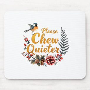 Bitte kauen Sie leiser Mousepad