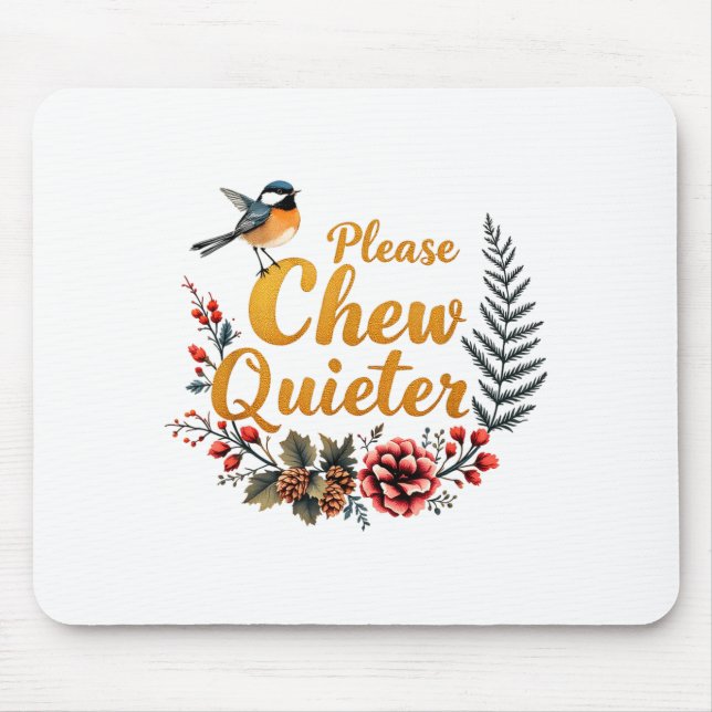Bitte kauen Sie leiser  Mousepad (Vorne)