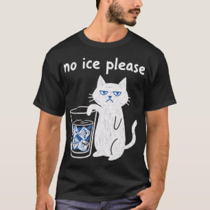 Bitte kein Eis Lustiges Katzen-Meme Süße mürrische T-Shirt
