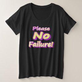 "Bitte kein Versagen!" Niedliches Design. Jetzt ka Große Größe T-Shirt