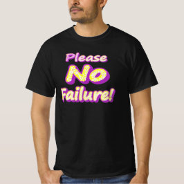 "Bitte kein Versagen!" Niedliches Design. Jetzt ka T-Shirt