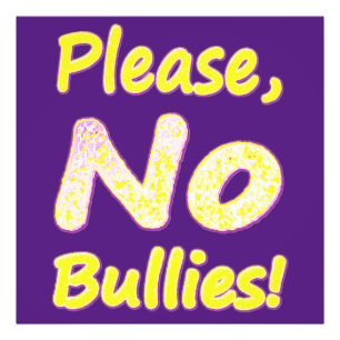 "Bitte, keine Bullies" Niedliches Design. Jetzt ka Fotodruck