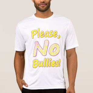"Bitte, keine Bullies" Niedliches Design. Jetzt ka T-Shirt