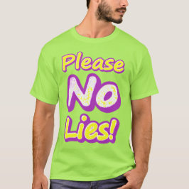 "Bitte keine Lügen!" Niedliches Design. Jetzt kauf T-Shirt