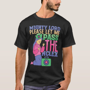 Bitte lass mir, das NCLEX Nurs Krankenhaus zu best T-Shirt