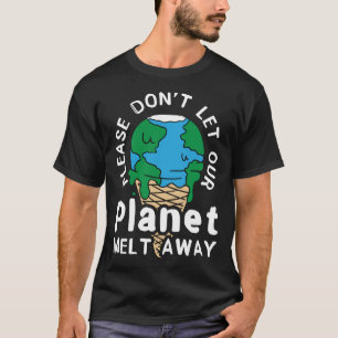 Bitte Lass unsere Umwelt Mutter Erde Klima T-Shirt
