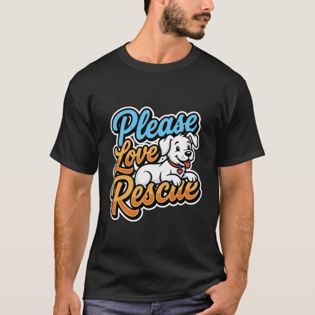 Bitte lieben Sie den Rettungshund T-Shirt (Vorderseite)