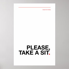 BITTE, NEHMT PLATZ – Lustiges Badezimmerplakat Poster