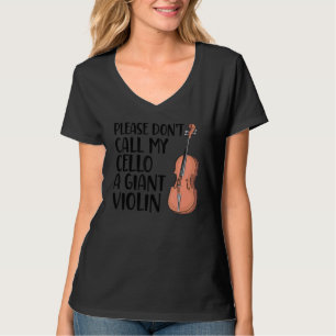 Bitte nenne mein Cello nicht ein riesiges Violonce T-Shirt