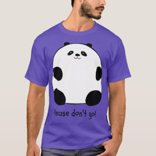 Bitte nicht gehen Chubby Panda T-Shirt