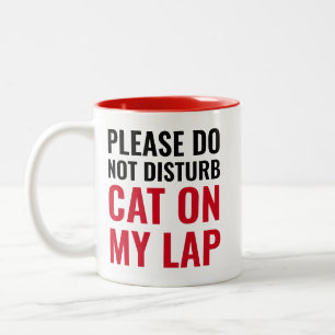 Bitte nicht stören, Katze auf meinem Schoß Lustige Zweifarbige Tasse