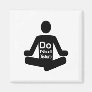 Bitte nicht stören Lustige Yoga-Meditations-Aussag Magnet