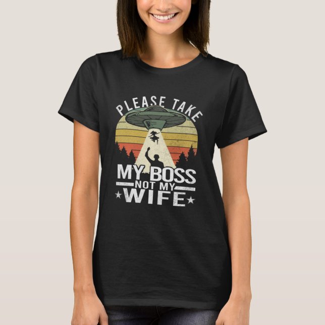 Bitte nimm meinen Boss nicht meine Ehefrau Ehefrau T-Shirt (Vorderseite)