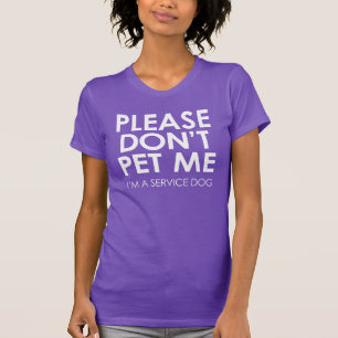 Bitte pet mich nicht, ich sind ein Service-HundT - T-Shirt
