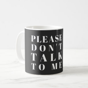 BITTE RED NICHT MIT MIR - SARCASTISCHER WITZIGER P KAFFEETASSE