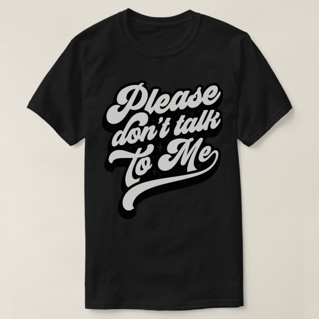 Bitte Rede Nicht Mit Mir T-Shirt (Design vorne)