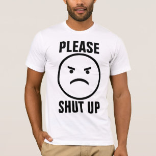 BITTE SCHALTEN SIE DIE T - SHIRT (STOPP TALKING) A