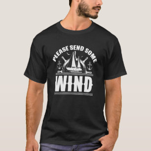 Bitte schicken Sie einen Wind Kapitän Segelschiff T-Shirt