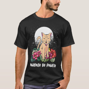 Bitte sei höfliche Katze Positive Zitate Kätzchen T-Shirt