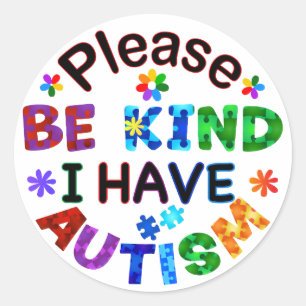 Bitte seien Sie freundlich, ich habe AUTISM Classi Runder Aufkleber