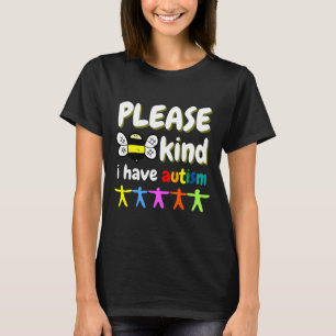 Bitte seien Sie freundlich, ich habe Autismus Ich T-Shirt