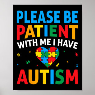 Bitte seien Sie geduldig, ich habe ein Autismus-Be Poster