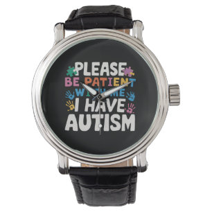 Bitte seien Sie geduldig, ich habe ein Bewusstsein Armbanduhr