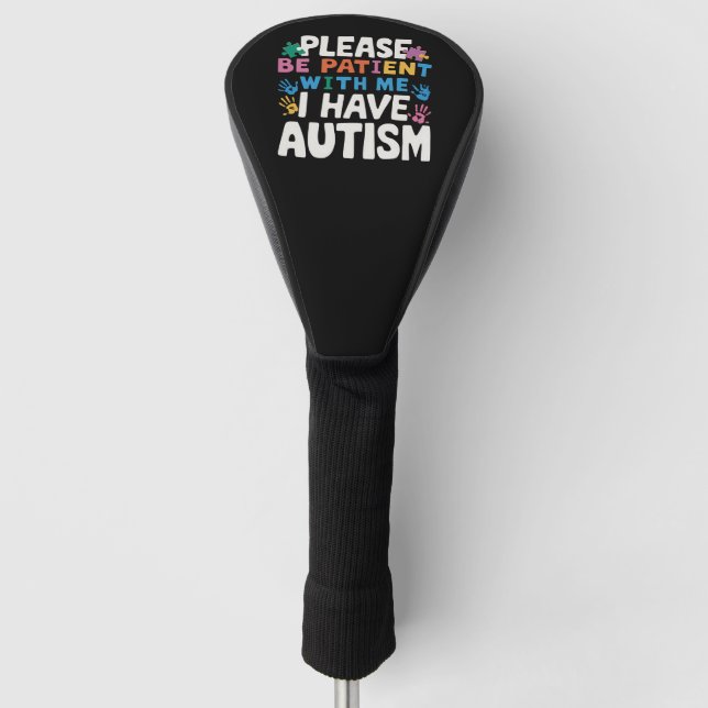 Bitte seien Sie geduldig, ich habe ein Bewusstsein Golf Headcover (Vorderseite)