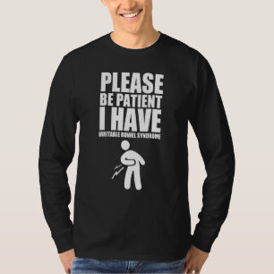 Bitte seien Sie geduldig, wenn ich ein reizbares D T-Shirt