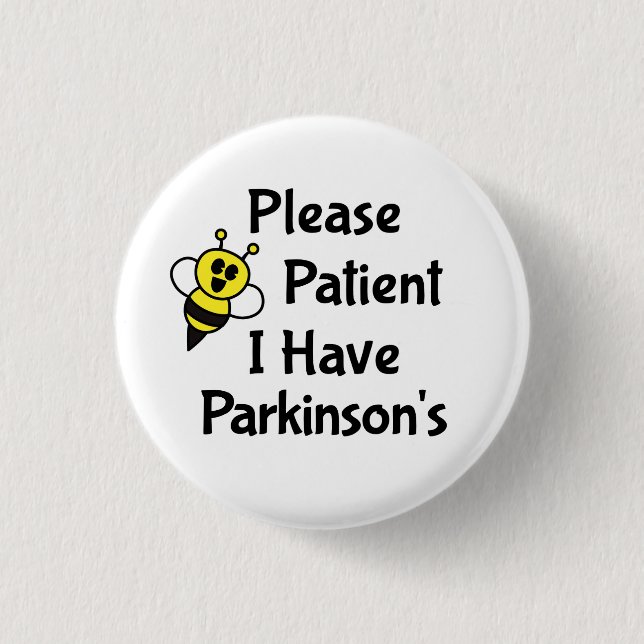 Bitte seien Sie geduldig, wenn ich Parkinson habe Button (Vorderseite)