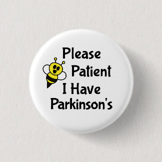 Bitte seien Sie geduldig, wenn ich Parkinson habe Button
