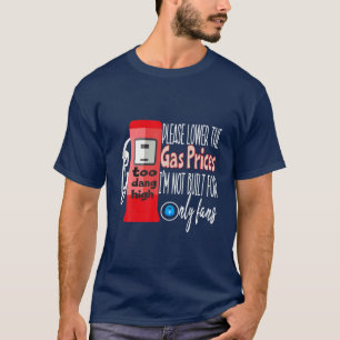 Bitte senken Sie die Gaspreise, für die ich nicht T-Shirt