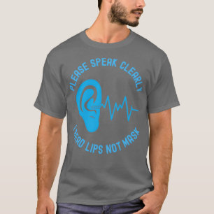 Bitte sprechen Sie deutlich, ich lese Lippen nicht T-Shirt